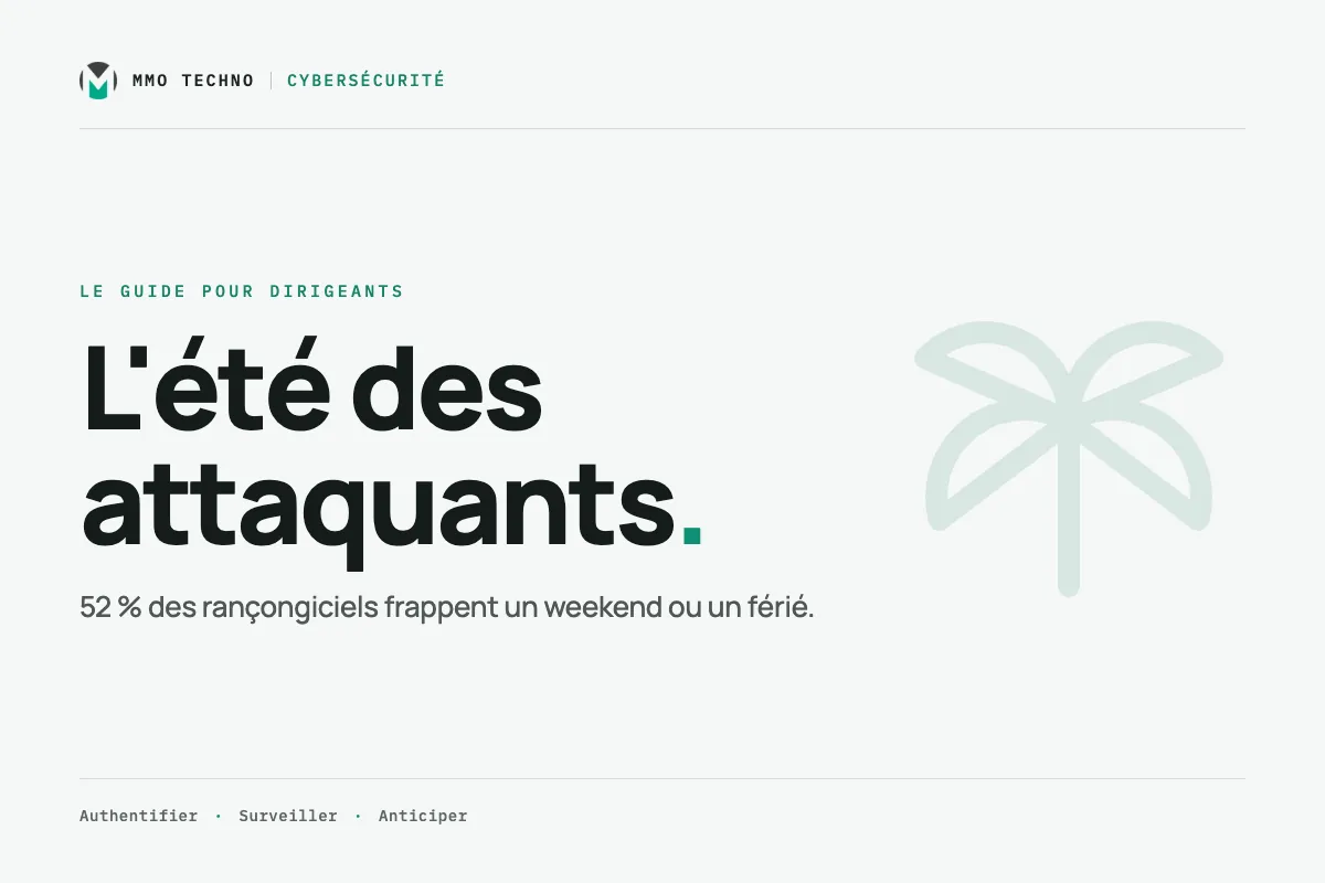 Vos employés partent en vacances. Les cybercriminels, eux, travaillent.