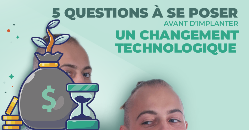 5 questions à se poser avant un changement technologique