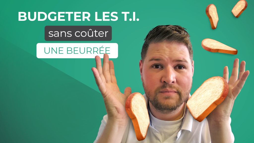 Budgéter les T.I. sans coûter une beurrée